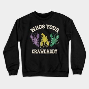 Who's Your Crawdaddy Crewneck Sweatshirt